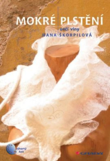 Mokré plstění - Hana Škorpilová - kniha